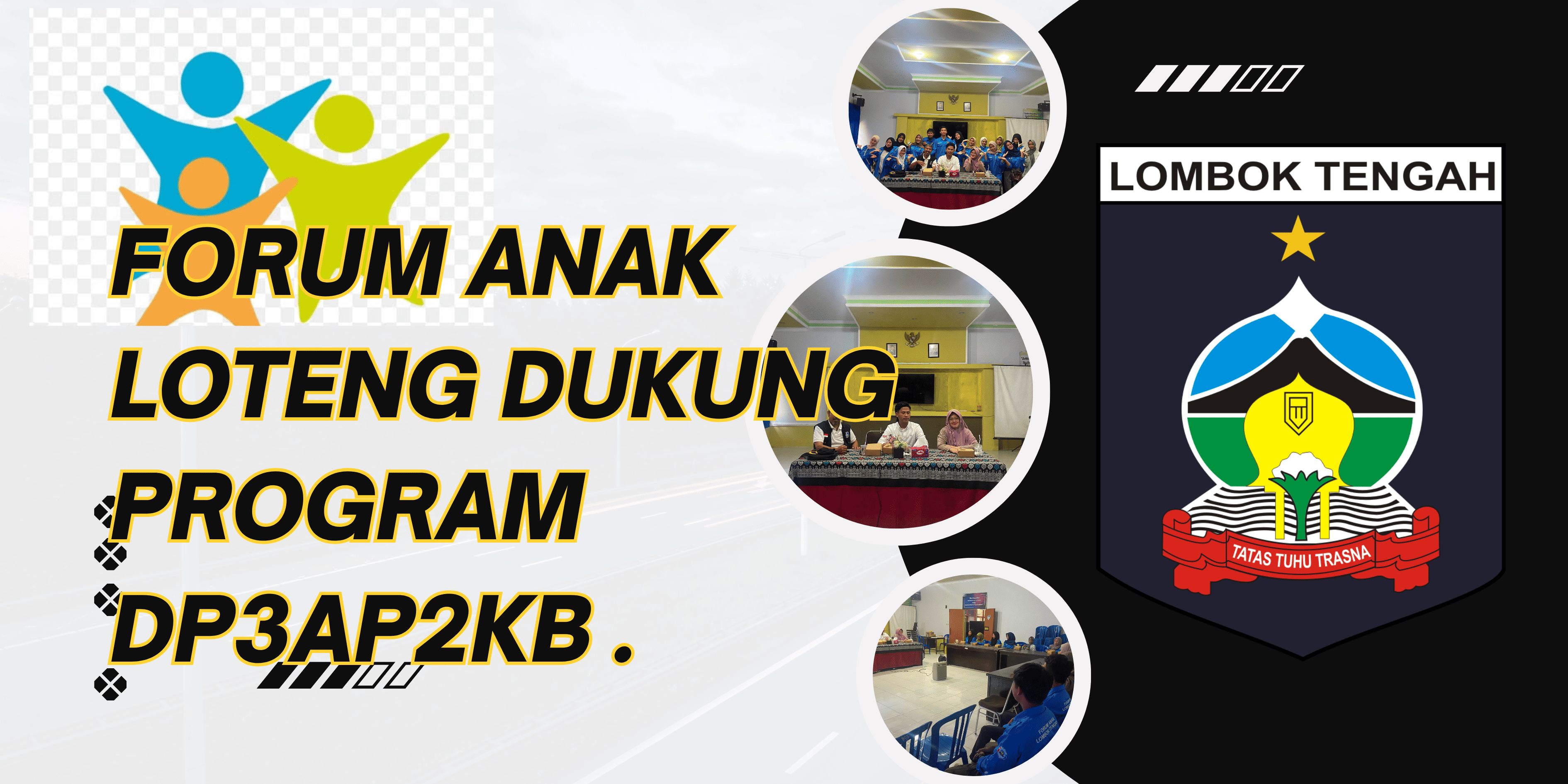 Forum Anak Loteng dukung program DP3AP2KB .